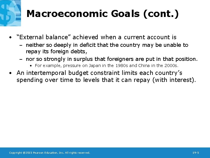 Macroeconomic Goals (cont. ) • “External balance” achieved when a current account is –