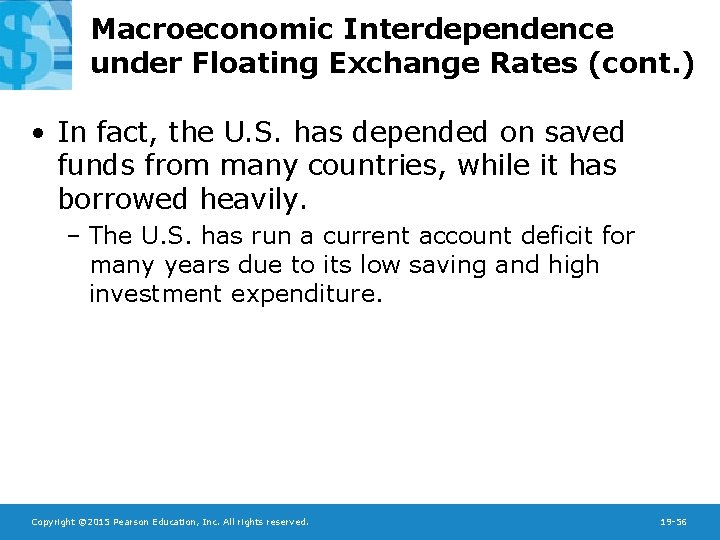 Macroeconomic Interdependence under Floating Exchange Rates (cont. ) • In fact, the U. S.