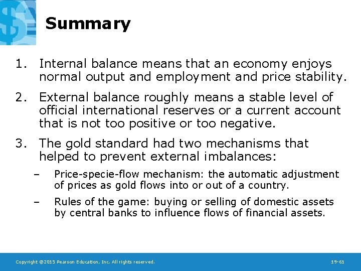 Summary 1. Internal balance means that an economy enjoys normal output and employment and