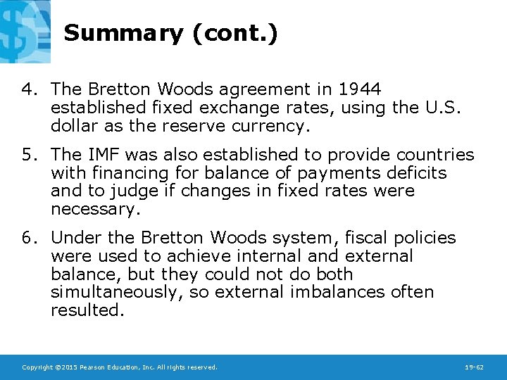 Summary (cont. ) 4. The Bretton Woods agreement in 1944 established fixed exchange rates,