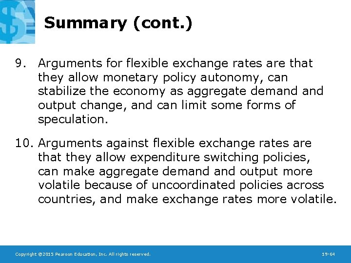 Summary (cont. ) 9. Arguments for flexible exchange rates are that they allow monetary