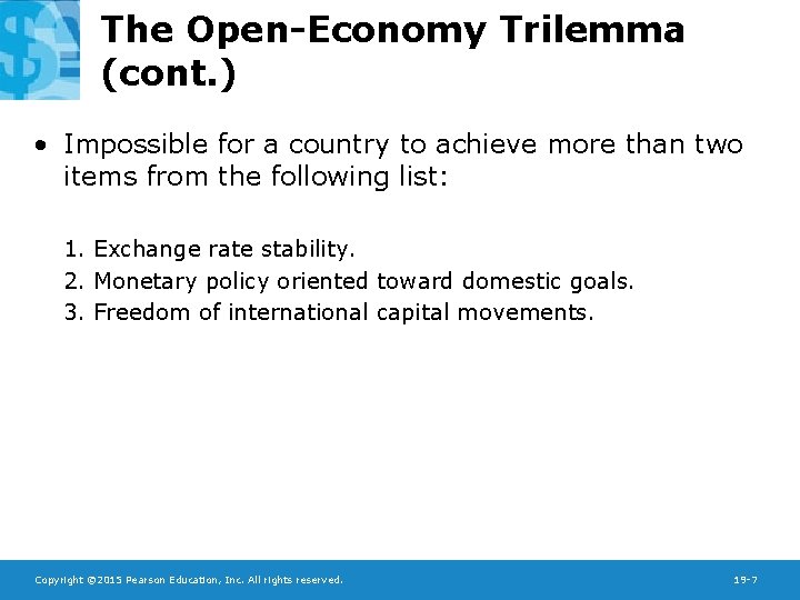The Open-Economy Trilemma (cont. ) • Impossible for a country to achieve more than