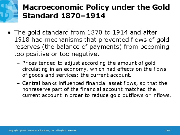 Macroeconomic Policy under the Gold Standard 1870– 1914 • The gold standard from 1870