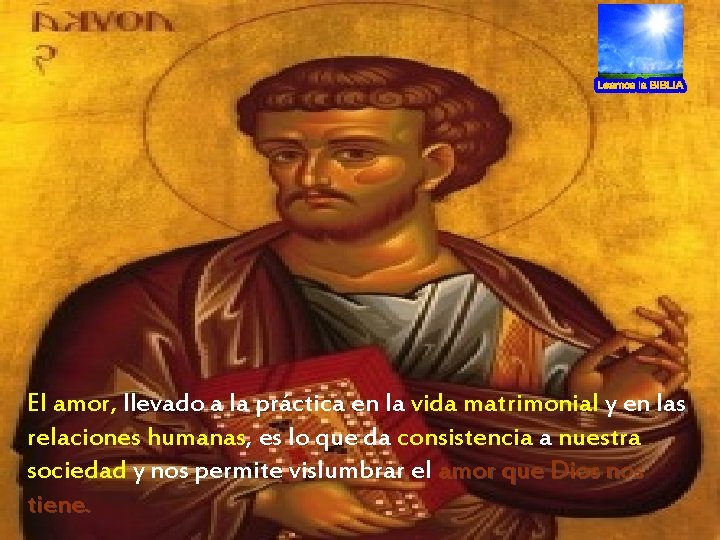 El amor, llevado a la práctica en la vida matrimonial y en las relaciones