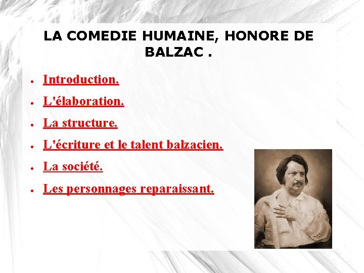 LA COMEDIE HUMAINE, HONORE DE BALZAC. ● Introduction. ● L'élaboration. ● La structure. ●