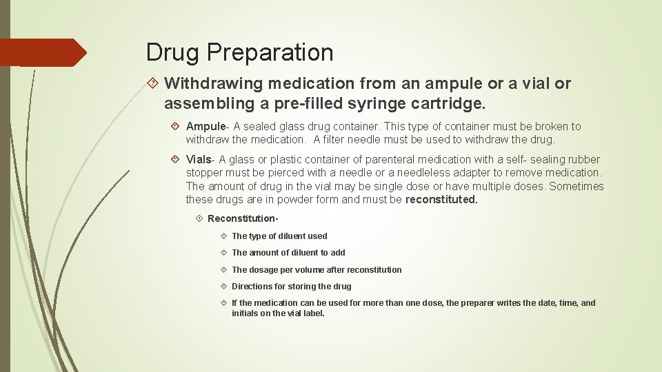 Drug Preparation Withdrawing medication from an ampule or a vial or assembling a pre-filled