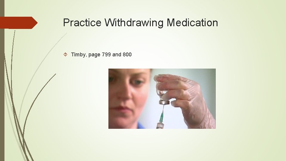 Practice Withdrawing Medication Timby, page 799 and 800 