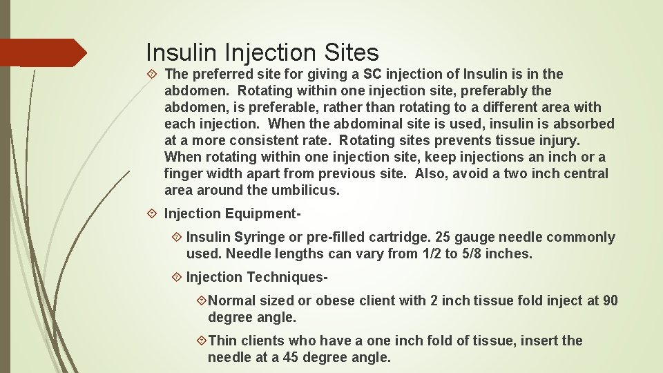 Insulin Injection Sites The preferred site for giving a SC injection of Insulin is
