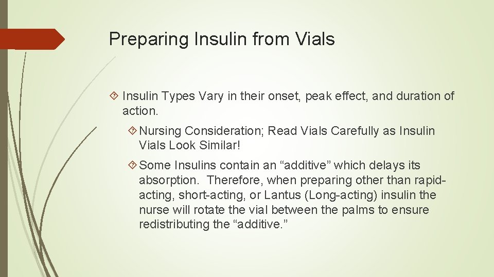 Preparing Insulin from Vials Insulin Types Vary in their onset, peak effect, and duration