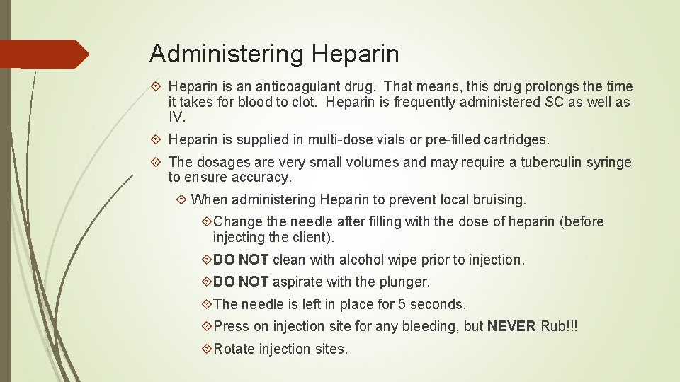 Administering Heparin is an anticoagulant drug. That means, this drug prolongs the time it