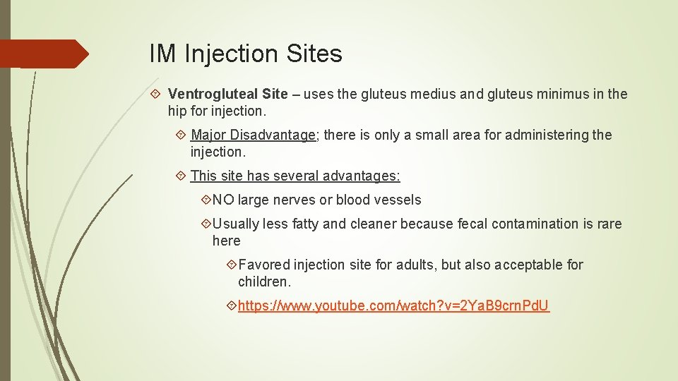 IM Injection Sites Ventrogluteal Site – uses the gluteus medius and gluteus minimus in