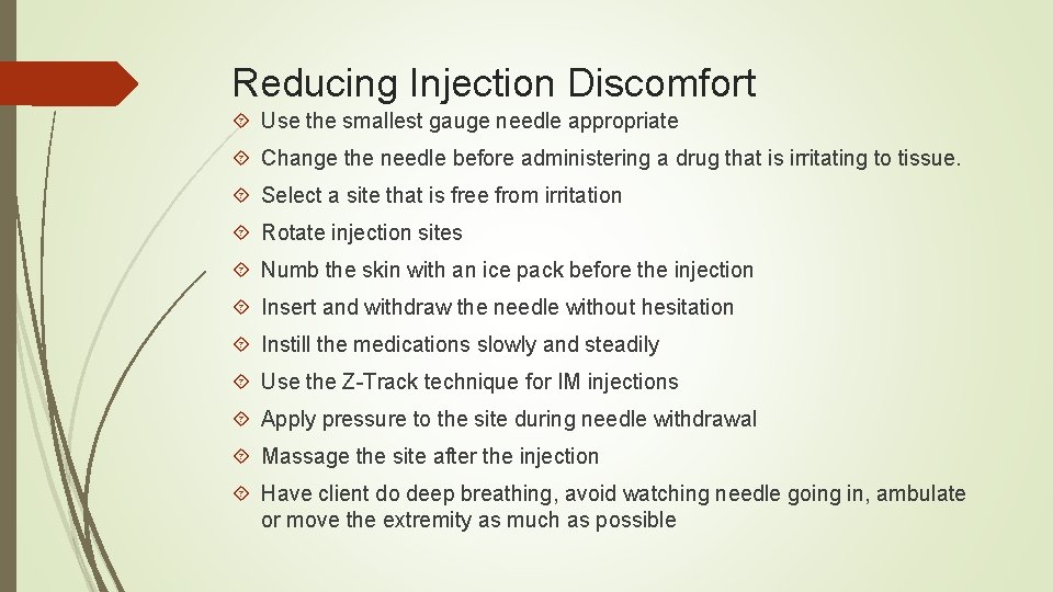 Reducing Injection Discomfort Use the smallest gauge needle appropriate Change the needle before administering