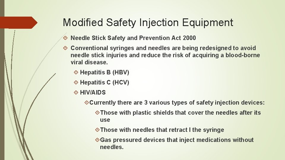 Modified Safety Injection Equipment Needle Stick Safety and Prevention Act 2000 Conventional syringes and