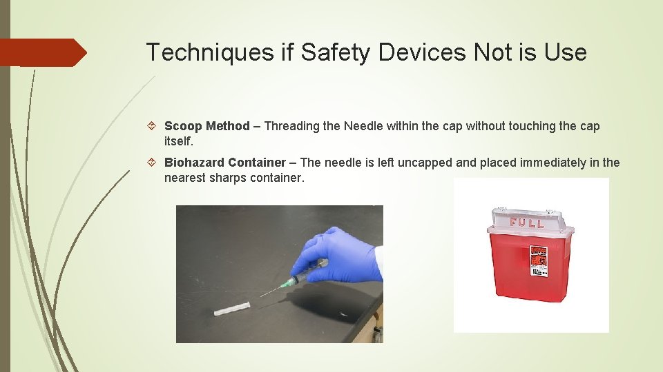 Techniques if Safety Devices Not is Use Scoop Method – Threading the Needle within