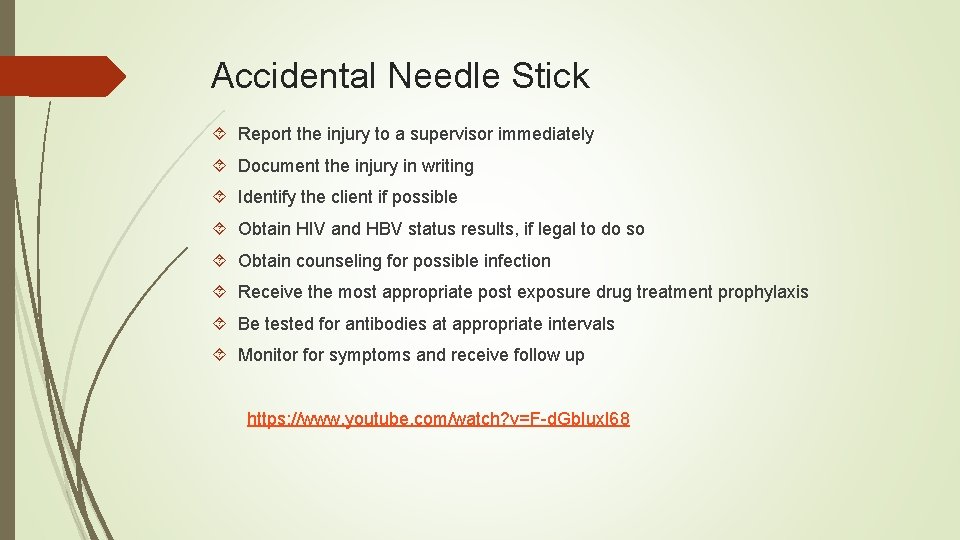 Accidental Needle Stick Report the injury to a supervisor immediately Document the injury in