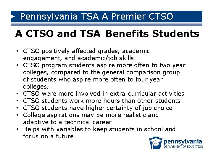 Pennsylvania TSA A Premier CTSO A CTSO and TSA Benefits Students • CTSO positively