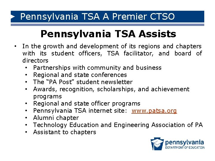 Pennsylvania TSA A Premier CTSO Pennsylvania TSA Assists • In the growth and development