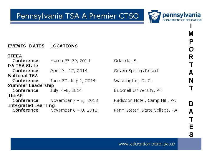 Pennsylvania TSA A Premier CTSO EVENTS DATES LOCATIONS ITEEA Conference March 27 -29, 2014