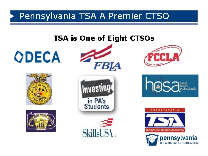 Pennsylvania TSA A Premier CTSO TSA is One of Eight CTSOs 