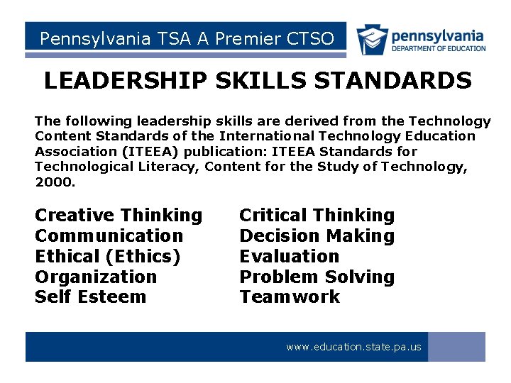 Pennsylvania TSA A Premier CTSO LEADERSHIP SKILLS STANDARDS The following leadership skills are derived