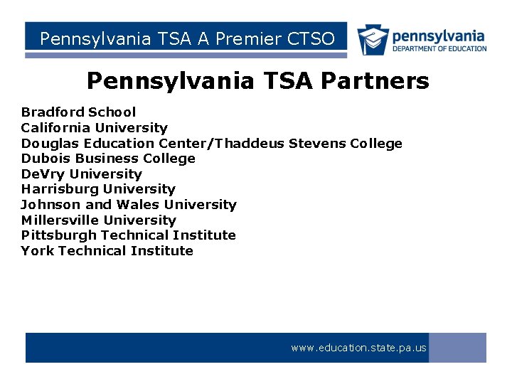Pennsylvania TSA A Premier CTSO Pennsylvania TSA Partners Bradford School California University Douglas Education