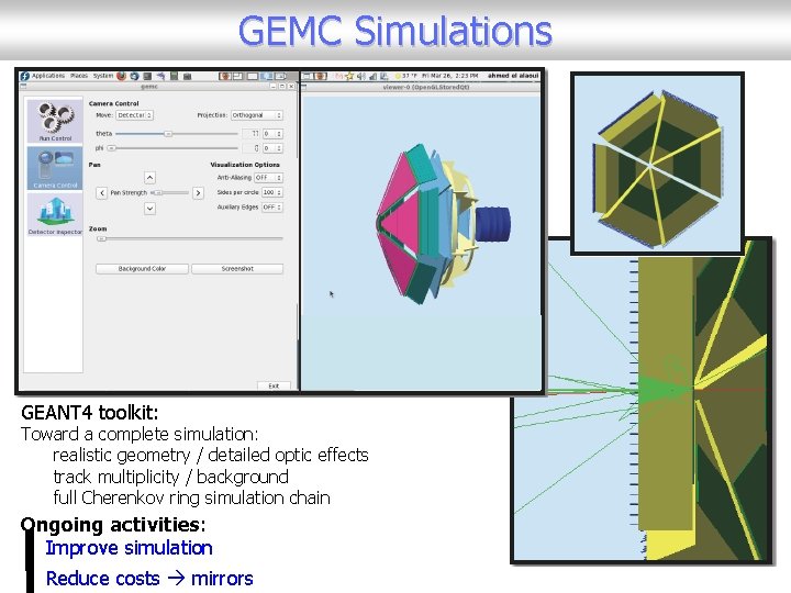 GEMC Simulations GEANT 4 toolkit: Toward a complete simulation: realistic geometry / detailed optic