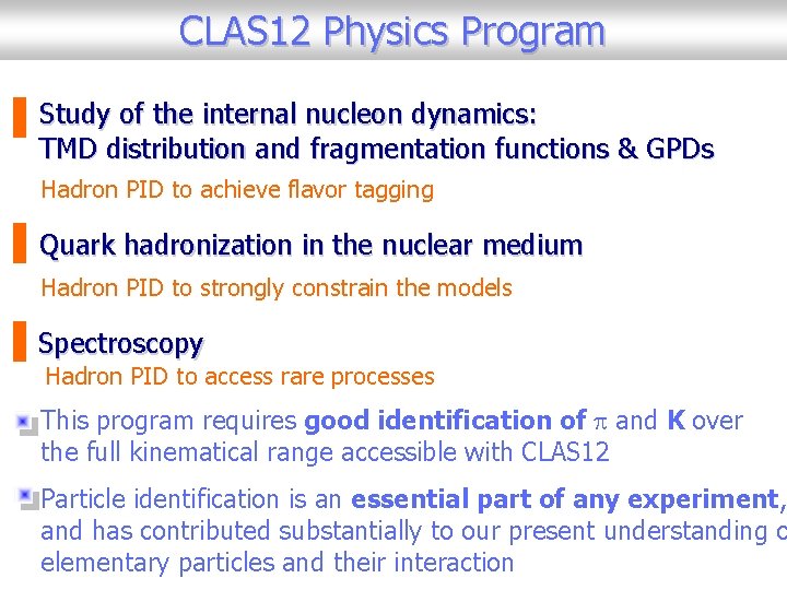 CLAS 12 Physics Program Study of the internal nucleon dynamics: TMD distribution and fragmentation