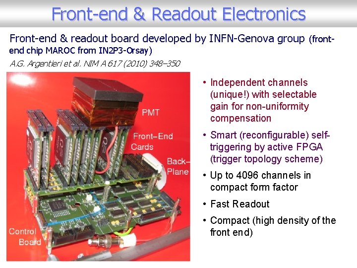 Front-end & Readout Electronics Front-end & readout board developed by INFN-Genova group (frontend chip