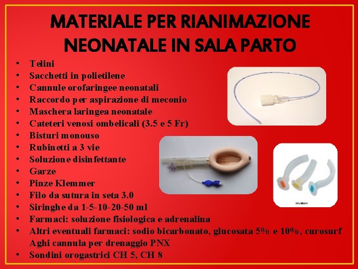  • • • • MATERIALE PER RIANIMAZIONE NEONATALE IN SALA PARTO Telini Sacchetti