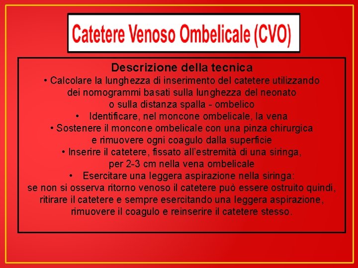 Descrizione della tecnica • Calcolare la lunghezza di inserimento del catetere utilizzando dei nomogrammi