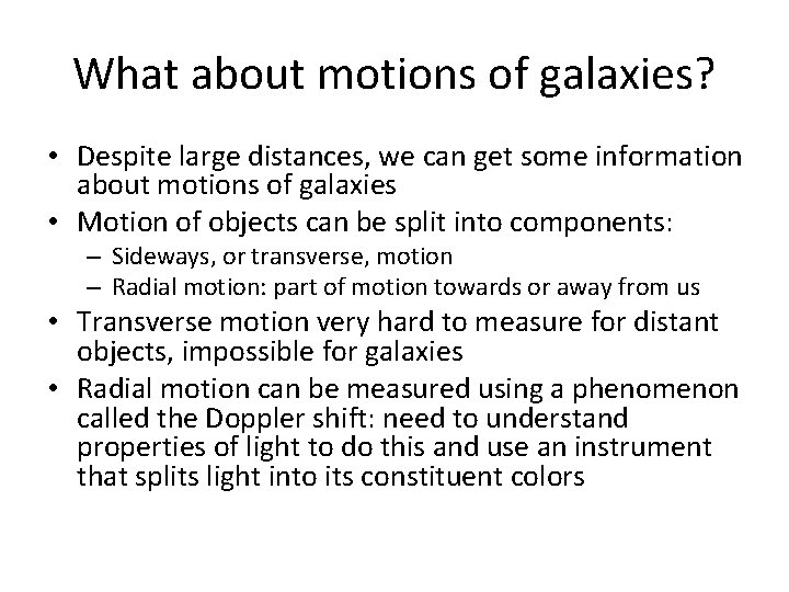 What about motions of galaxies? • Despite large distances, we can get some information