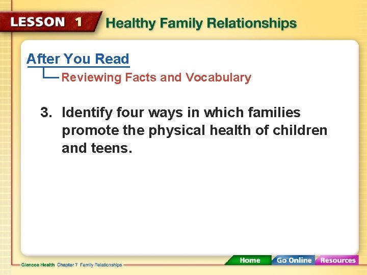 After You Read Reviewing Facts and Vocabulary 3. Identify four ways in which families