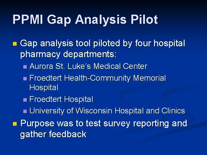 PPMI Gap Analysis Pilot n Gap analysis tool piloted by four hospital pharmacy departments: