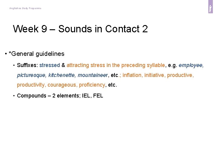 Anglistics Study Programme Week 9 – Sounds in Contact 2 • *General guidelines •