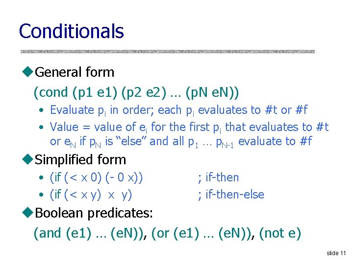 Conditionals u. General form (cond (p 1 e 1) (p 2 e 2) …