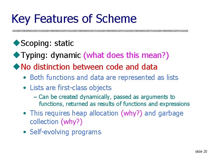 Key Features of Scheme u. Scoping: static u. Typing: dynamic (what does this mean?