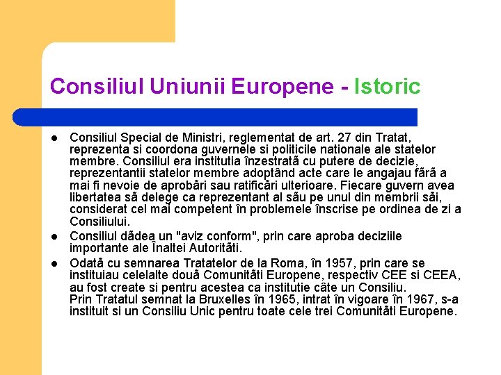 Consiliul Uniunii Europene - Istoric l l l Consiliul Special de Ministri, reglementat de