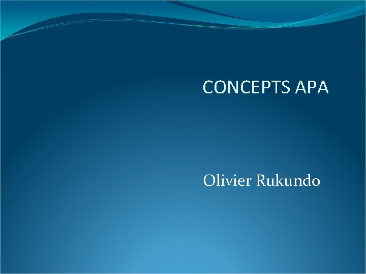 CONCEPTS APA Olivier Rukundo 