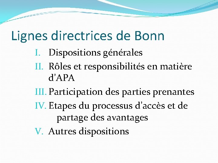 Lignes directrices de Bonn I. Dispositions générales II. Rôles et responsibilités en matière d’APA