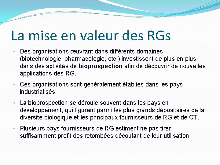 La mise en valeur des RGs • Des organisations œuvrant dans différents domaines (biotechnologie,