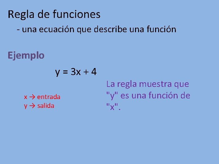Regla de funciones - una ecuación que describe una función Ejemplo y = 3