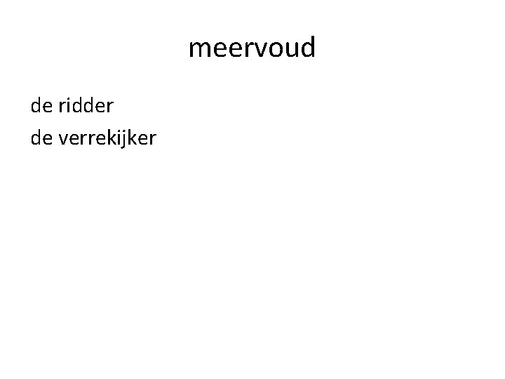 meervoud de ridder de verrekijker 