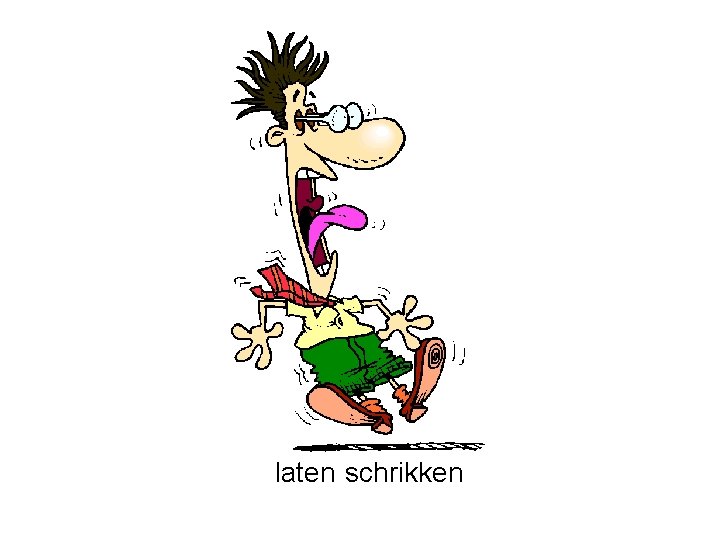 laten schrikken 