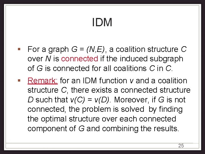 IDM For a graph G = (N, E), a coalition structure C over N IDM For a graph G = (N, E), a coalition structure C over N