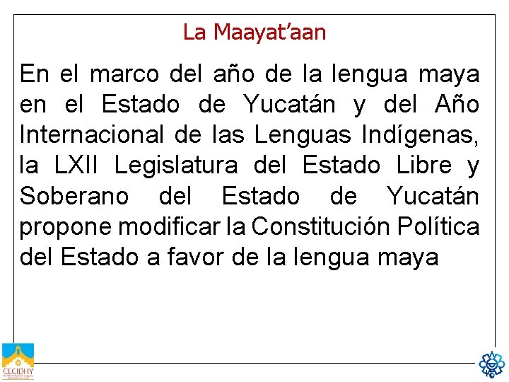 La Maayat’aan En el marco del año de la lengua maya en el Estado