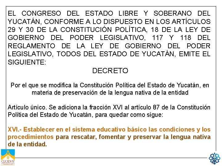 EL CONGRESO DEL ESTADO LIBRE Y SOBERANO DEL YUCATÁN, CONFORME A LO DISPUESTO EN