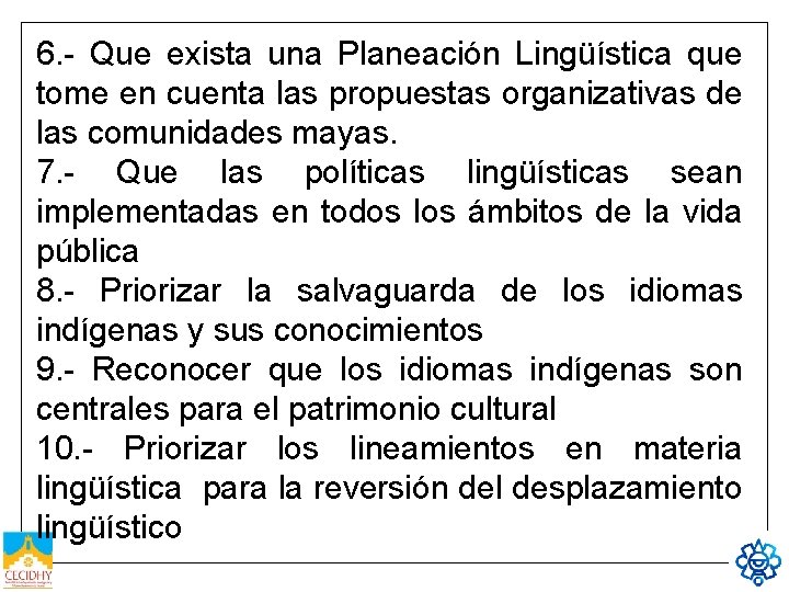 6. - Que exista una Planeación Lingüística que tome en cuenta las propuestas organizativas