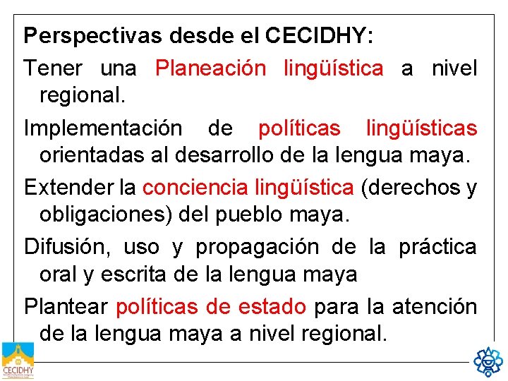 Perspectivas desde el CECIDHY: Tener una Planeación lingüística a nivel regional. Implementación de políticas