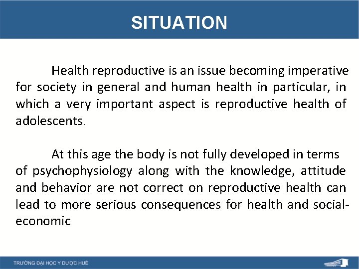 SITUATION Health reproductive is an issue becoming imperative for society in general and human