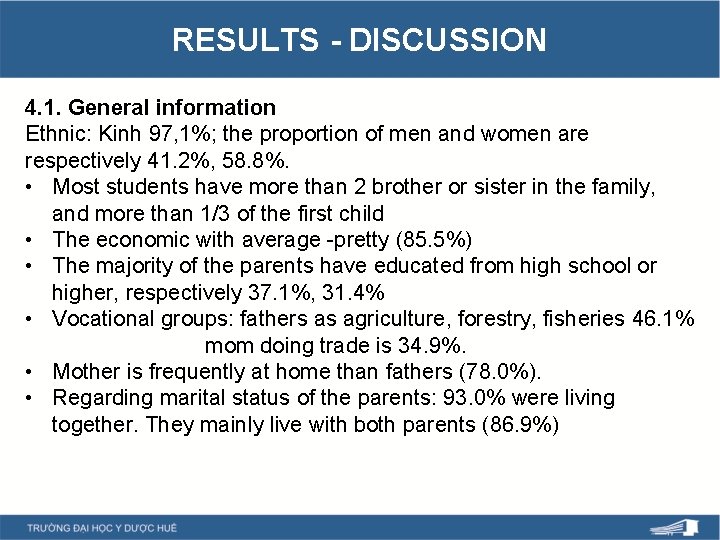 RESULTS - DISCUSSION 4. 1. General information Ethnic: Kinh 97, 1%; the proportion of